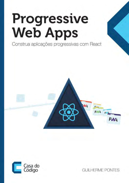 Progressive Web Apps Construa aplicacoes progressivas com React